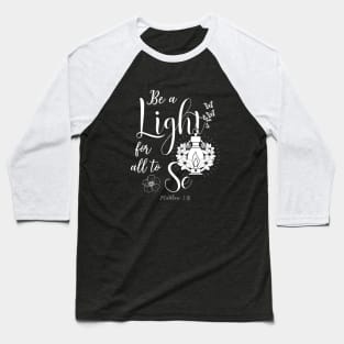 be a light for all to see Baseball T-Shirt